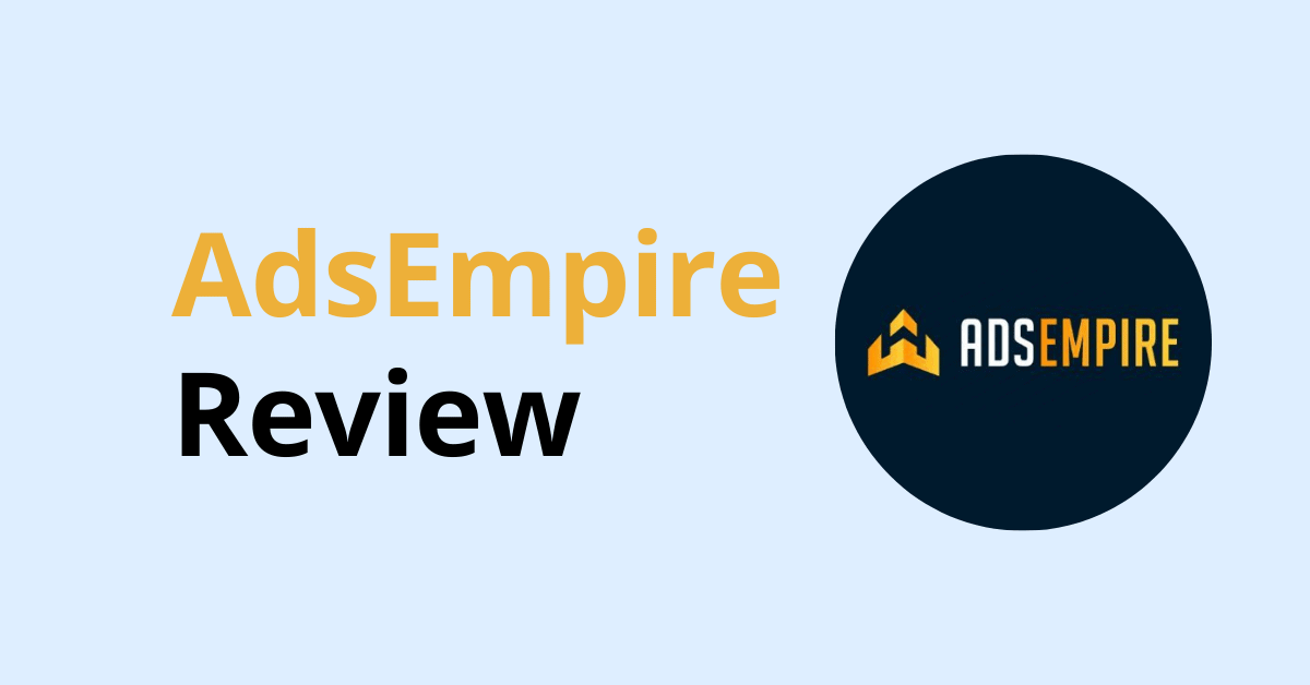 Maximize Your Earnings with AdsEmpire: A Comprehensive Guide to the Performance-Based Advertising Network